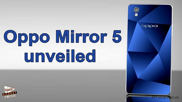 Tóm tắt thông số kỹ thuật của OPPO Mirror 5