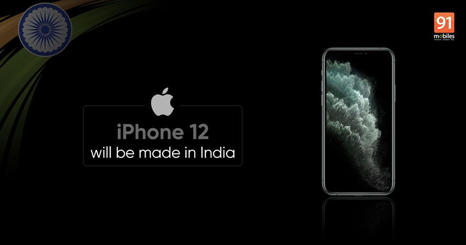 iPhone 12 “made in Ấn Độ”