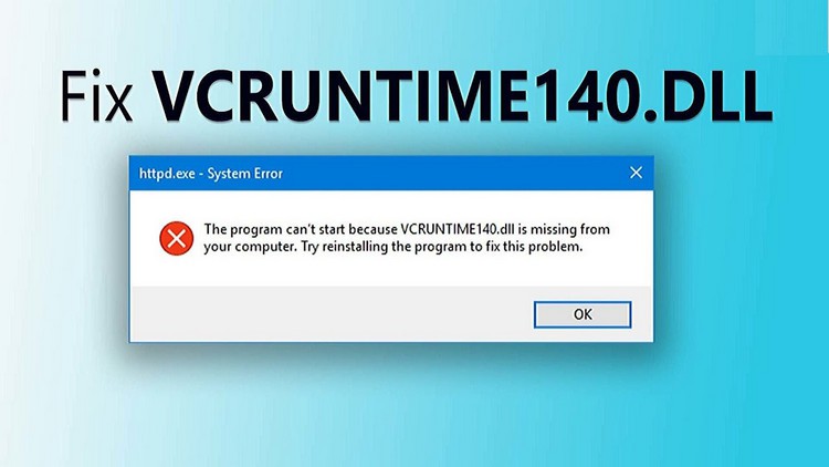 Thiếu Vcruntime140.dll là lỗi gì?
