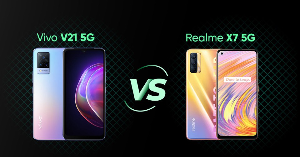 So sánh Vivo V21 5G và Realme X7 5G