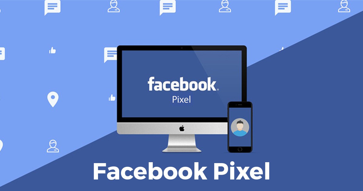 Facebook Pixel là gì?