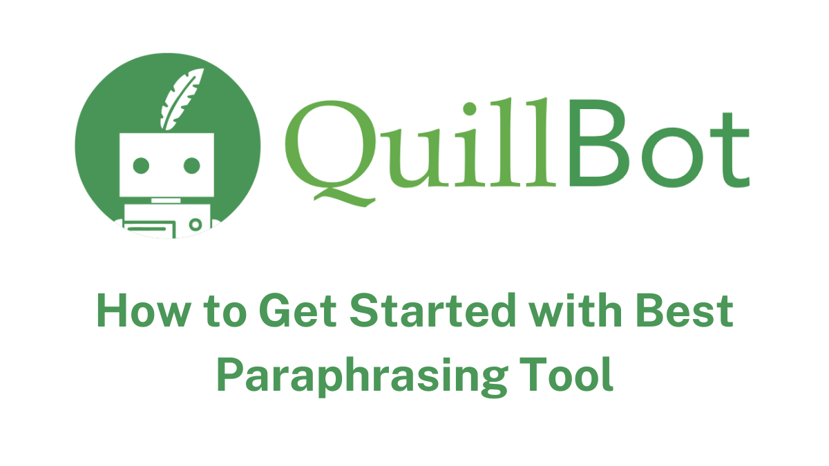 Tìm hiểu Quillbot, công cụ paraphrase sử dụng AI hiện đại hoàn toàn miễn phí 2023