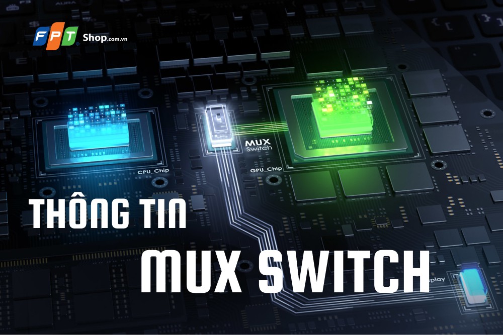 MUX Switch là gì? (Ảnh 1)