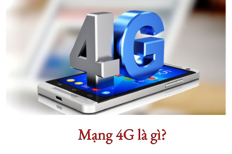 Mạng 4G là gì?