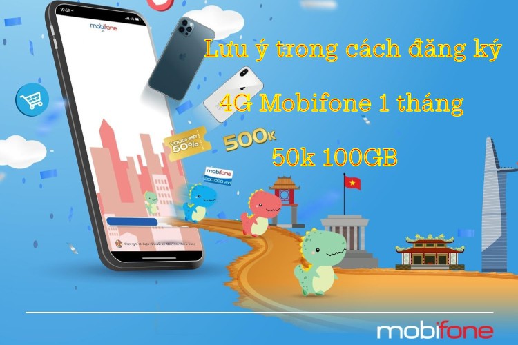 Lưu ý trong cách đăng ký 4G Mobifone 1 tháng 50k 100GB