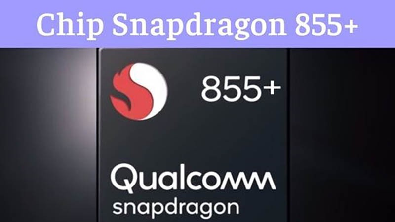 Đánh giá chip Snapdragon 855 Plus (Ảnh 1)