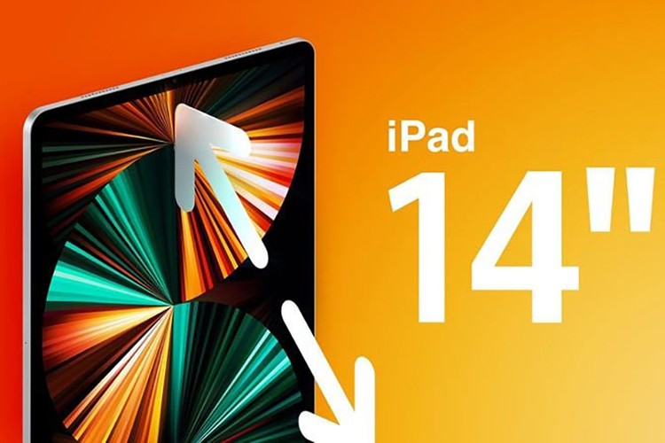 Apple “tiến gần hơn” đến việc ra mắt iPad 14 inch trong năm nay