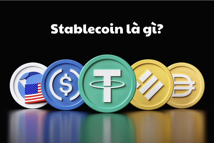 Stablecoin là một loại tiền điện tử được tạo ra để theo dõi giá trị của một tài sản hoặc đồng tiền khác