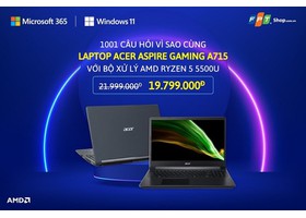 Laptop Acer Aspire Gaming A715: Liệu AMD Ryzen 5 5500U có mạnh hơn Intel Core i7 thế hệ 11?