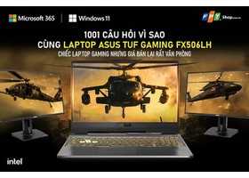 1001 câu hỏi vì sao cùng laptop ASUS TUF Gaming FX506LH - Chiếc laptop gaming nhưng giá bán lại rất văn phòng