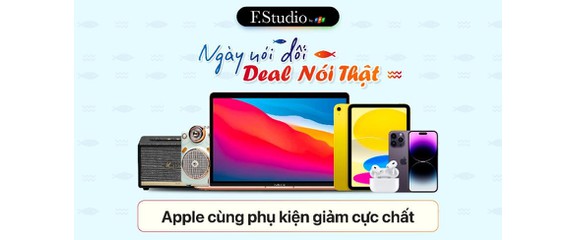 Ngày nói dối - Deal nói thật: Apple cùng phụ kiện giảm giá cực chất tại F.Studio by FPT!